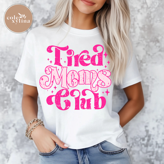 TIRED MOMS CLUB (3 OPTIONS) - DTF TRANSFER
