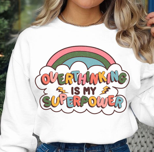 OVERTHINKING IS MY SUPER POWER - DTF TRANSFER