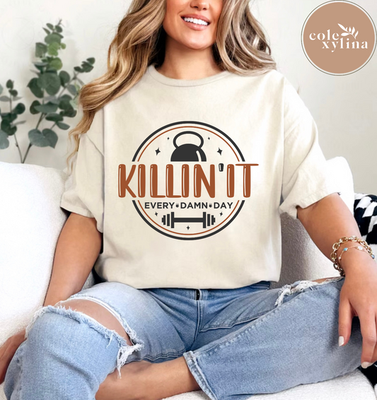KILLIN’ IT EVERY DAY - DTF TRANSFER