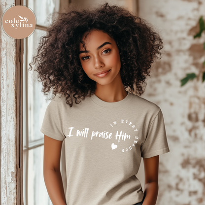 I WILL PRAISE HIM IN EVERY SEASON HEART (2 COLOR OPTIONS) - DTF TRANSFER