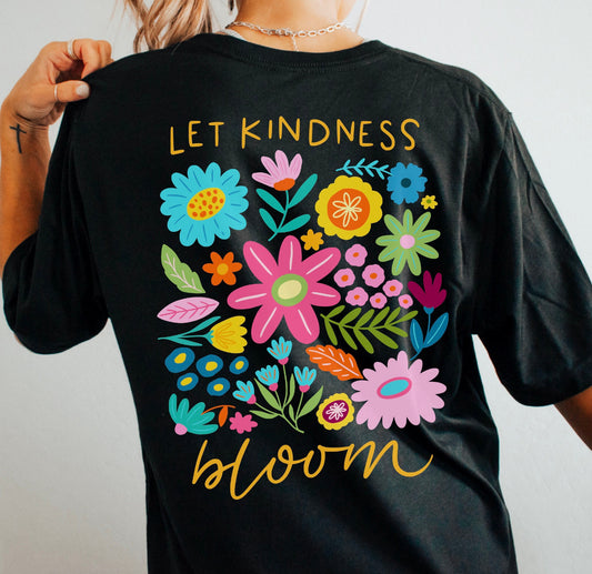 FLORAL LET KINDNESS BLOOM - DTF TRANSFERS