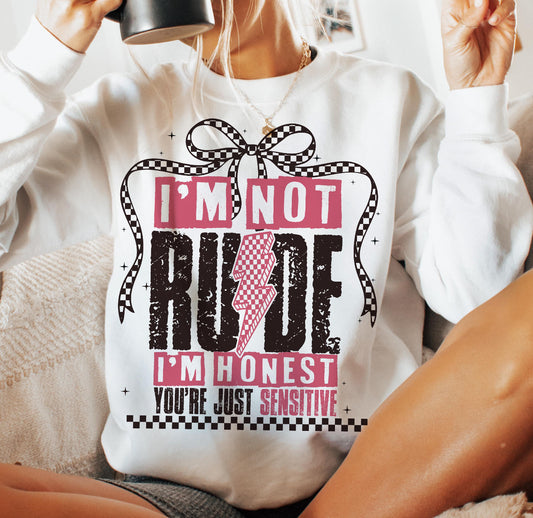 I’M HONEST YOU’RE JUST SENSITIVE (2 COLOR OPTIONS) - DTF TRANSFER