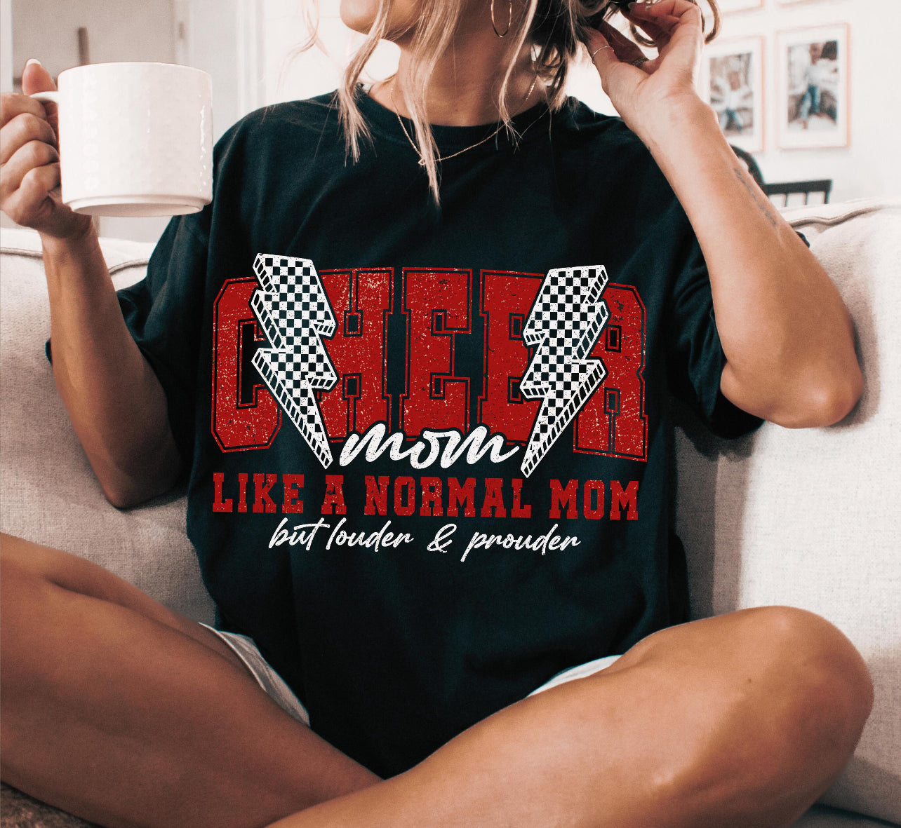 CHEER MOM LIKE A NORMAL MOM BUT LOUDER & PROUDER - DTF TRANSFER