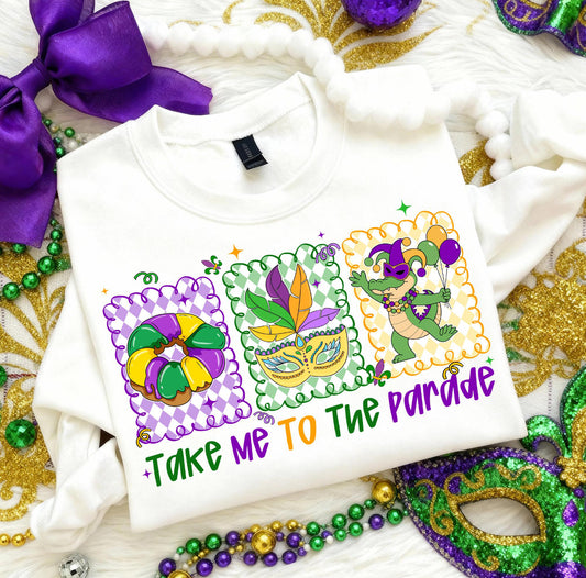 TAKE ME TO THE PARADE - DTF TRANSFER