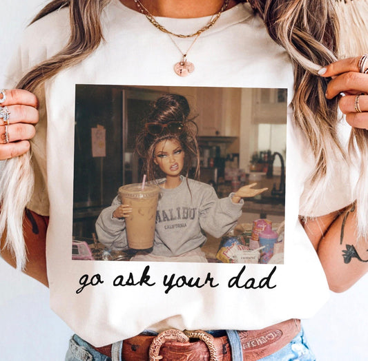DOLL FACE GO ASK YOUR DAD - DTF TRANSFER