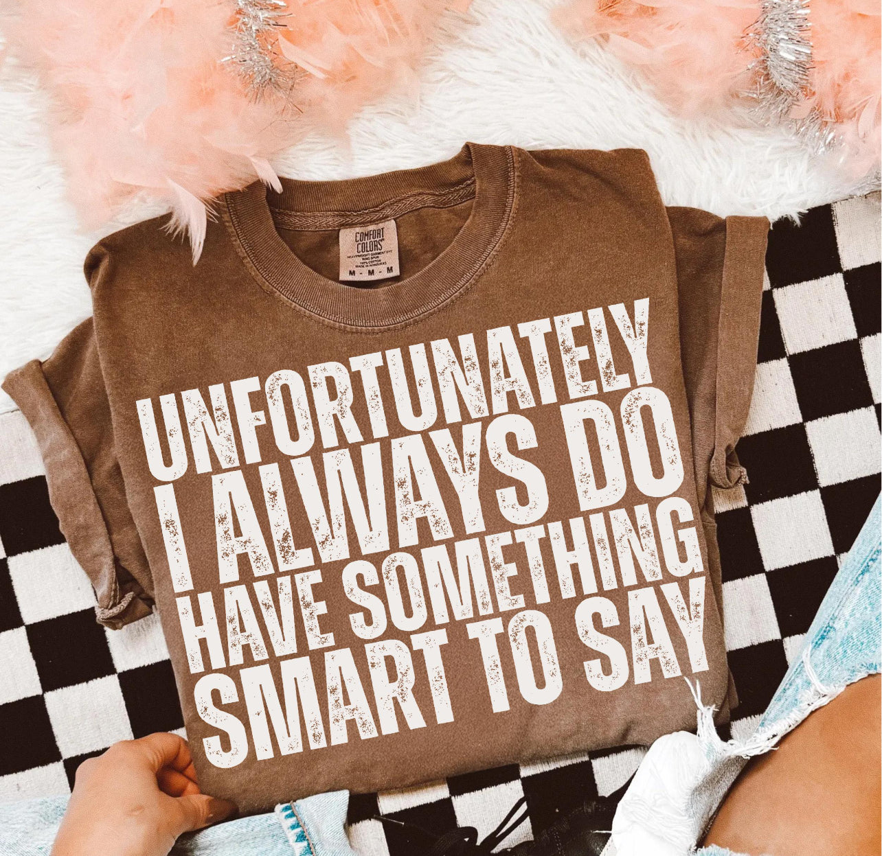 UNFORTUNATELY I DO ALWAYS HAVE SOMETHING SMART TO SAY (2 OPTIONS) - DTF TRANSFER