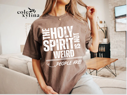THE HOLY SPIRIT IS NOT WEIRD (2 COLOR OPTIONS) - DTF TRANSFER