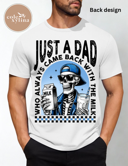 JUST A DAD WHO ALWAYS CAME BACK WITH THE MILK (2 PIECE SOLD SEPARATELY ) - DTF TRANSFER