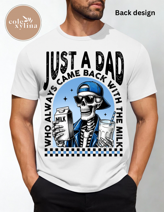 JUST A DAD WHO ALWAYS CAME BACK WITH THE MILK (2 PIECE SOLD SEPARATELY ) - DTF TRANSFER