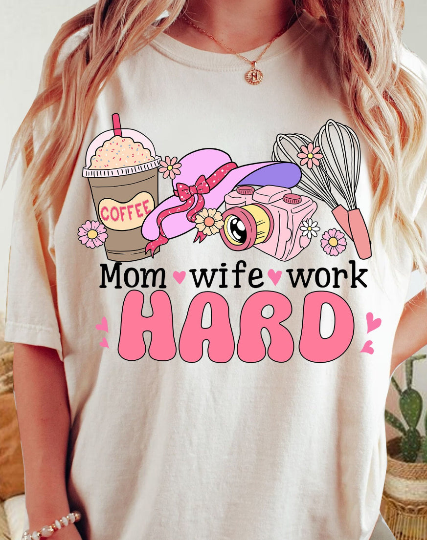 DTF TRANSFER - MOM WIFE WORK HARD