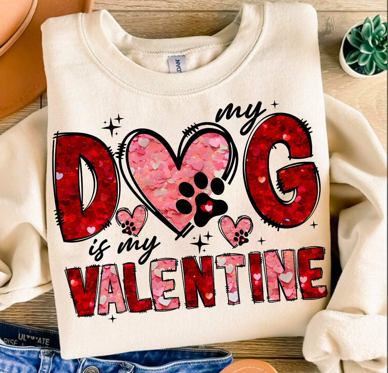 MY DOG IS MY VALENTINE - DTF TRANSFER