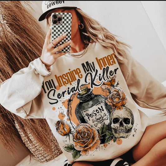 YOU INSPIRE MY INNER SERIAL KILLER - DTF TRANSFER