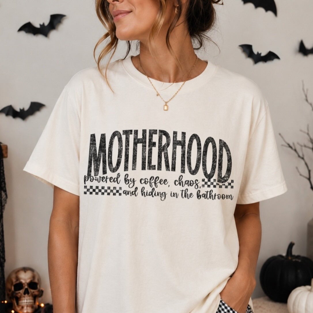MOTHERHOOD POWERED BY COFFEE, CHAOS, AND HIDING IN THE BATHROOM - DTF TRANSFER
