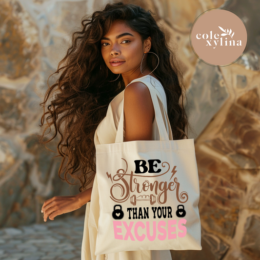 BE STRONGER THAN YOUR EXCUSES - TOTE