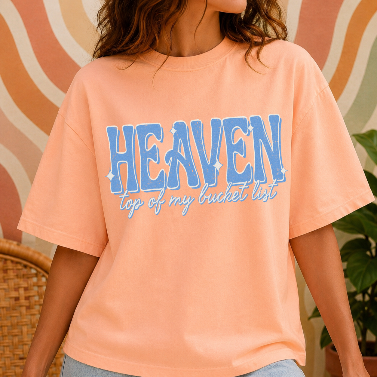 HEAVEN TOP OF MY BUCKET LIST - DTF TRANSFER