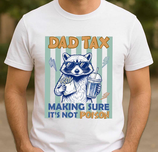 DAD TAX MAKING SURE IT’S NOT POISON - DTF TRANSFER