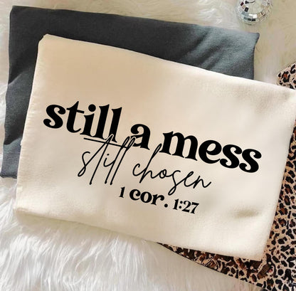 STILL A MESS STILL CHOSEN 1 COR. 1:27 (2 OPTIONS) - DTF TRANSFER