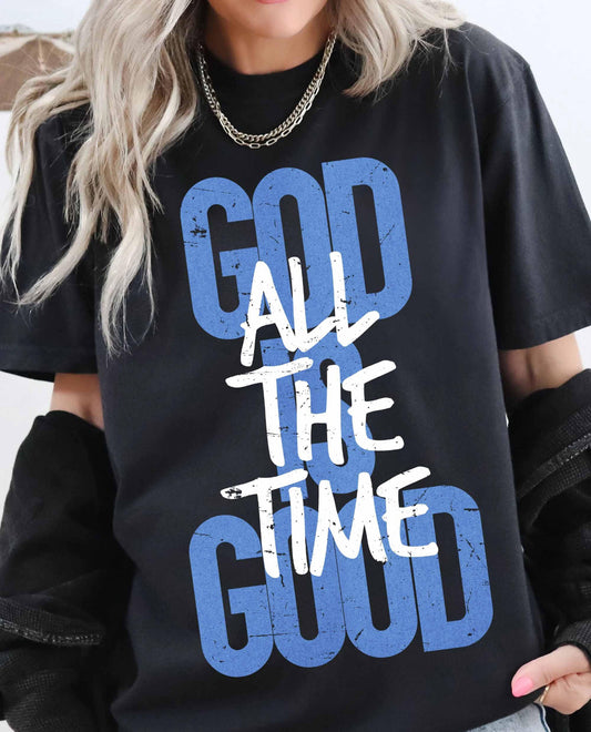 GOD IS GOOD ALL THE TIME (2 OPTIONS) - DTF TRANSFER