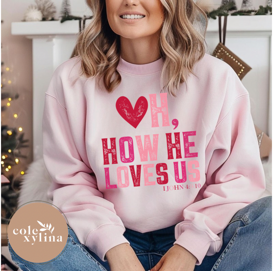 VALENTINE OH HOW HE LOVES US - DTF TRANSFER