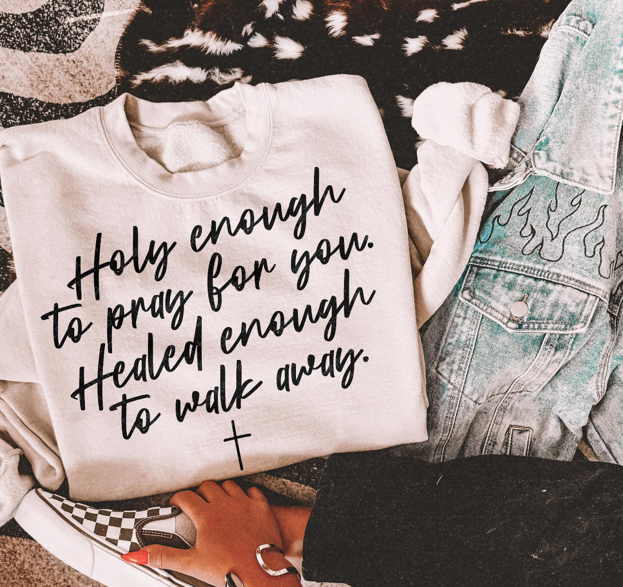 HOLY ENOUGH TO PRAY FOR YOU. HEALED ENOUGH TO WALK AWAY. (2 COLOR OPTIONS) - DTF TRANSFER