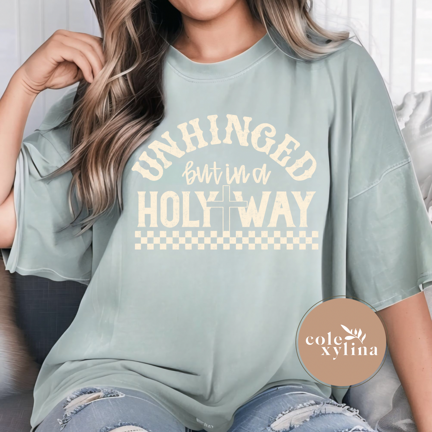 UNHINGED BUT IN A HOLY WAY (2 OPTIONS) - DTF TRANSFER