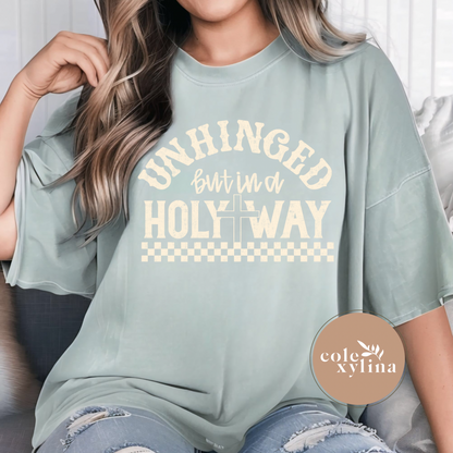 UNHINGED BUT IN A HOLY WAY (2 OPTIONS) - DTF TRANSFER