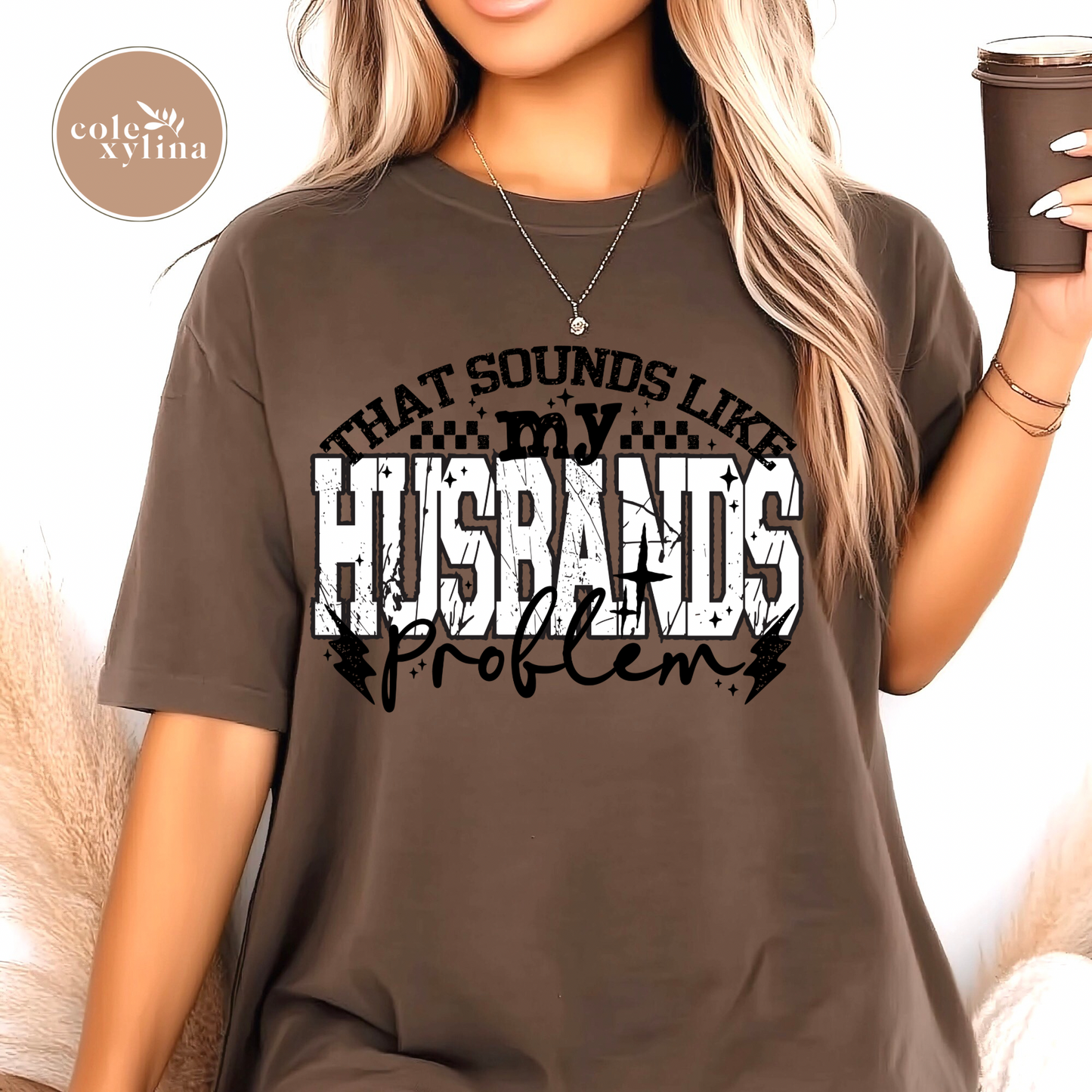 THAT SOUNDS LIKE MY HUSBANDS PROBLEM (3 OPTIONS) - DTF TRANSFER
