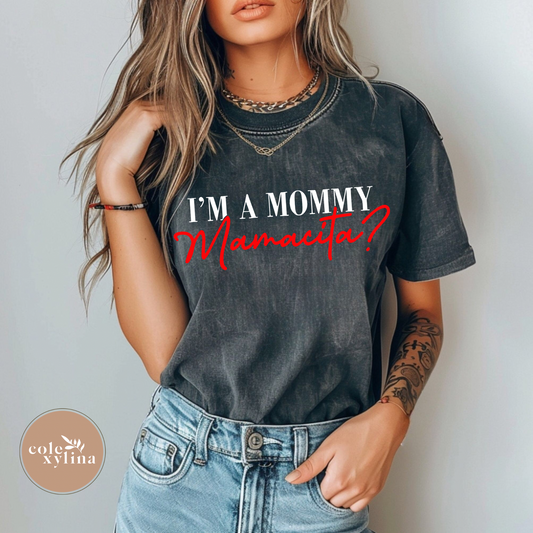 I’M A MOMMY MAMACITA? - DTF TRANSFER