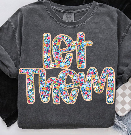 FLORAL LET THEM - DTF TRANSFER