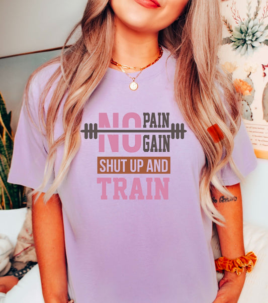 NO PAIN NO GAIN GET UP AND TRAIN - DTF TRANSFER