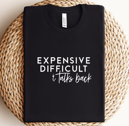 EXPENSIVE & DIFFICULT (2 COLORS) - DTF TRANSFER