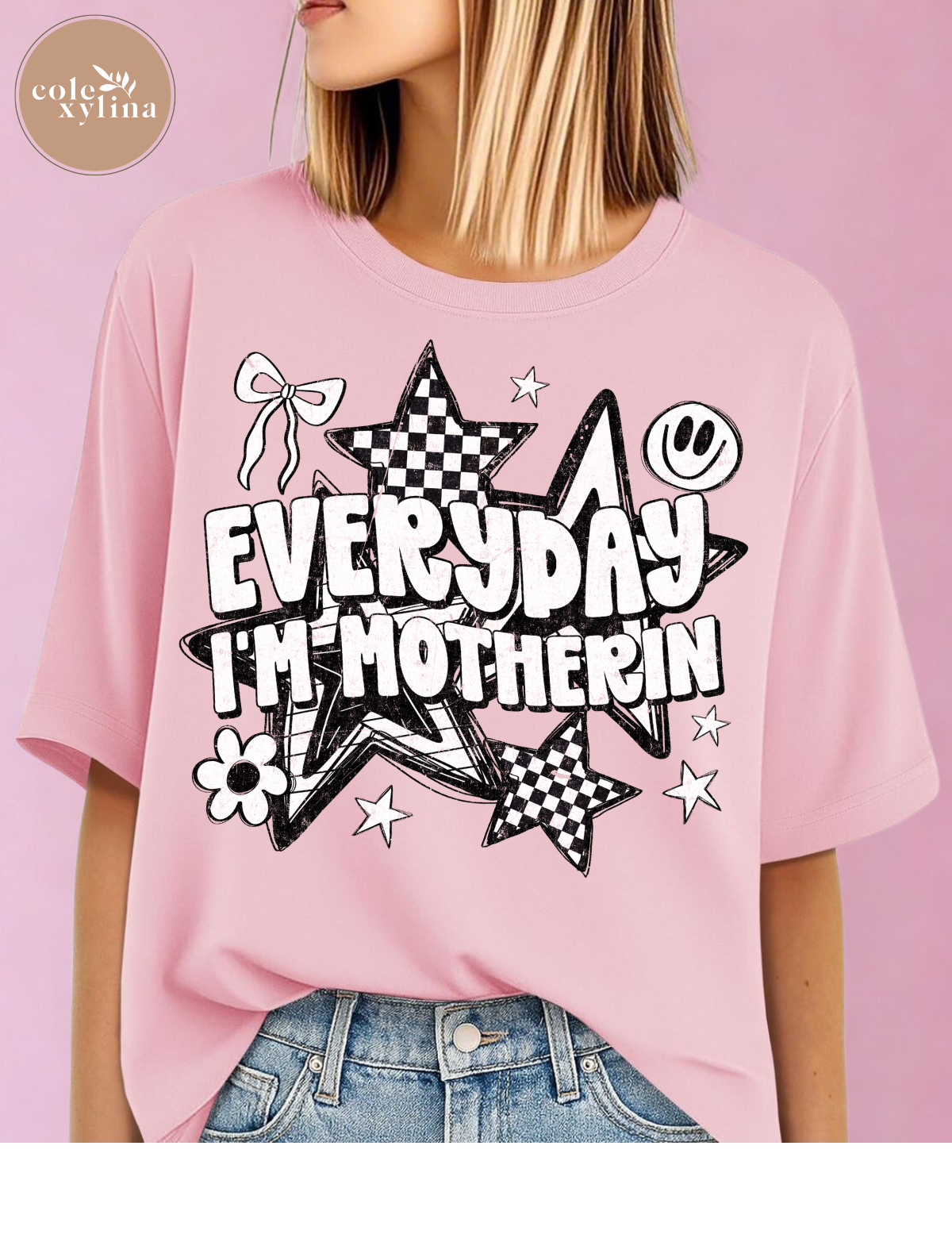 EVERYDAY I’M MOTHERIN - DTF TRANSFER