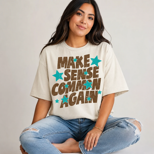 MAKE SENSE COMMON AGAIN TURQUOISE STARS - DTF TRANSFER