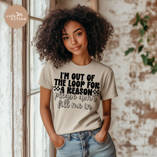I’M OUT OF THE LOOP FOR A REASON BLACK - DTF TRANSFER